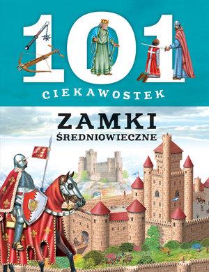 101 CIEKAWOSTEK. ZAMKI ŚREDNIOWIECZNE