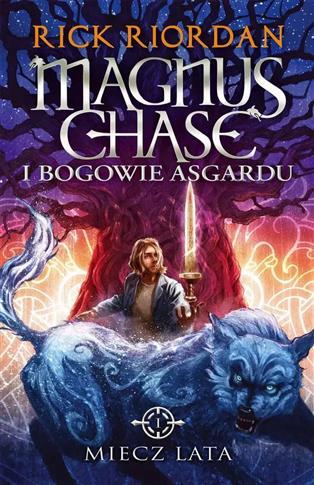 Miecz Lata. Magnus Chase i bogowie Asgardu. Tom 1