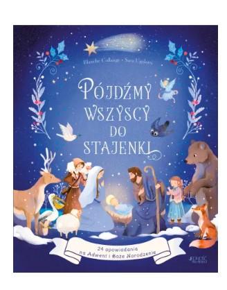 PÓJDŹMY WSZYSCY DO STAJENKI. 24 OPOWIADANIA