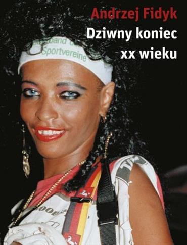 DZIWNY KONIEC XX WIEKU