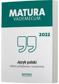 VADEMECUM. MATURA 2018. JĘZYK POLSKI. ZAKRES PODST