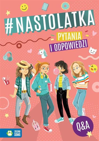 NASTOLATKA. PYTANIA I ODPOWIEDZI