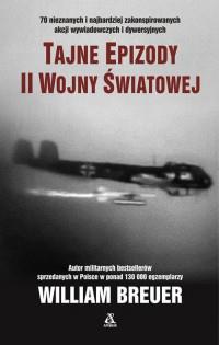 TAJNE EPIZODY II WOJNY ŚWIATOWEJ