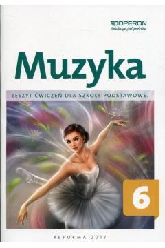 Muzyka 6. Zeszyt ćwiczeń dla szkoły podstawowej