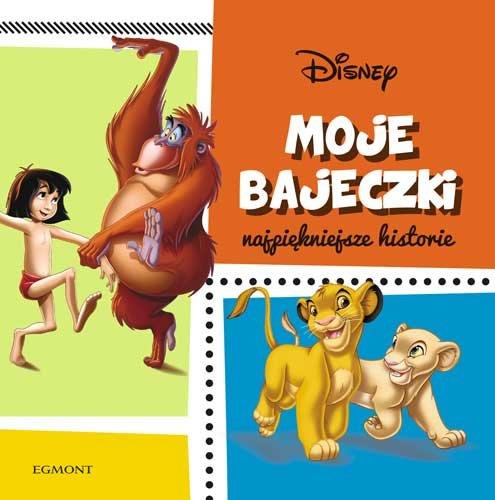 DISNEY. MOJE BAJECZKI. NAJPIĘKNIEJSZE HISTORIE