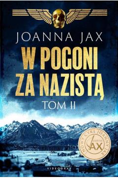 W POGONI ZA NAZISTĄ. TOM 2