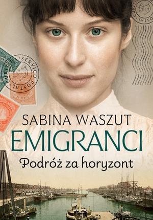 EMIGRANCI. TOM 1. PODRÓŻ ZA HORYZONT