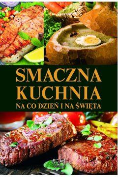 SMACZNA KUCHNIA NA CO DZIEŃ I NA ŚWIĘTA