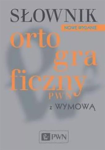 Słownik ortograficzny PWN z wymową