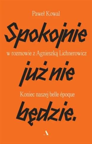 Spokojnie już nie będzie