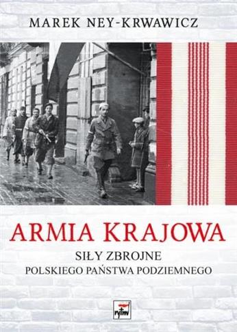 Armia Krajowa. Siły zbrojne Polskiego Państwa