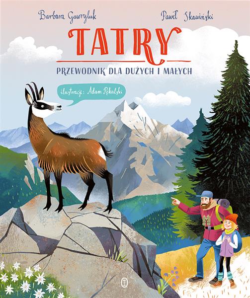 TATRY. PRZEWODNIK DLA DUŻYCH I MAŁYCH