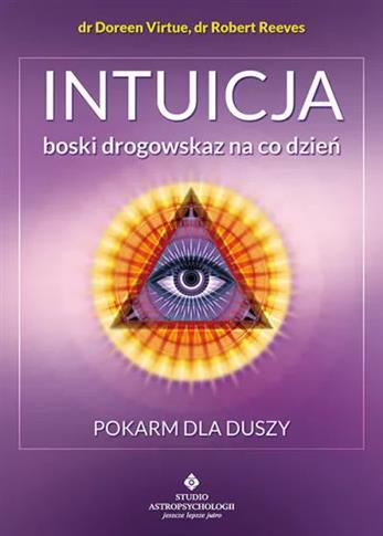 Intuicja. Boski drogowskaz na co dzień. Pokarm dla