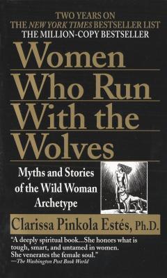 WOMEN WHO RUN WITH THE WOLVES : MYTHS AND ...