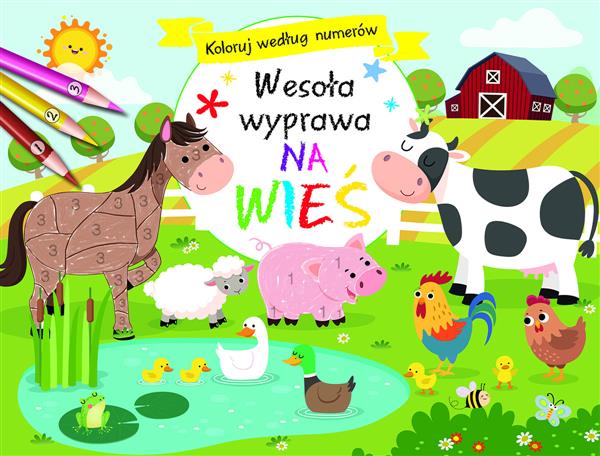 KOLORUJ WEDŁUG NUMERÓW. WESOŁA WYPRAWA NA WIEŚ
