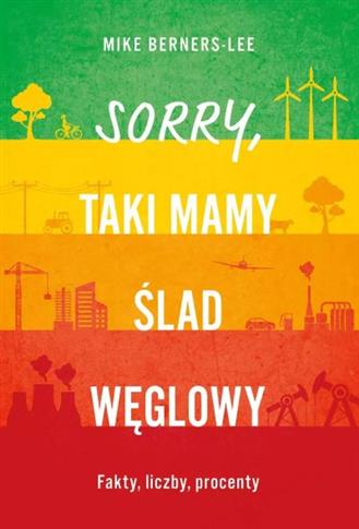 SORRY, TAKI MAMY ŚLAD WĘGLOWY. FAKTY, LICZBY, PROC
