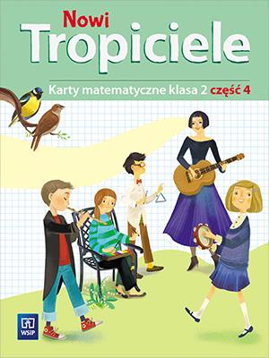 NOWI TROPICIELE. KARTY MATEMATYCZNE. KLASA 2. CZĘŚ