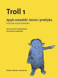 TROLL 1. JĘZYK SZWEDZKI. TEORIA I PRAKTYKA. POZIOM