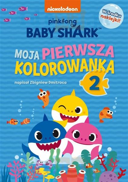 BABY SHARK. MOJA PIERWSZA KOLOROWANKA 2