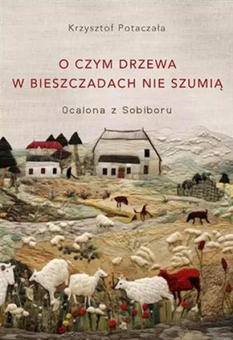 O CZYM DRZEWA W BIESZCZADACH NIE SZUMIĄ. OCALONA Z