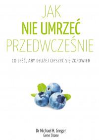 JAK NIE UMRZEĆ PRZEDWCZEŚNIE