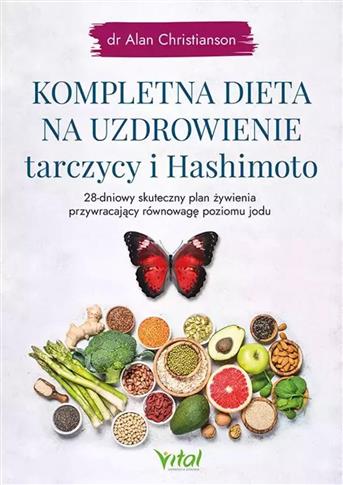 Kompletna dieta na uzdrowienie tarczycy i Hashimot