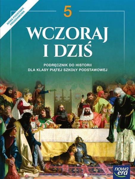 WCZORAJ I DZIŚ. PODRĘCZNIK DO HISTORII DLA KLASY 5