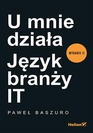 U MNIE DZIAŁA. JĘZYK BRANŻY IT, WYDANIE 2