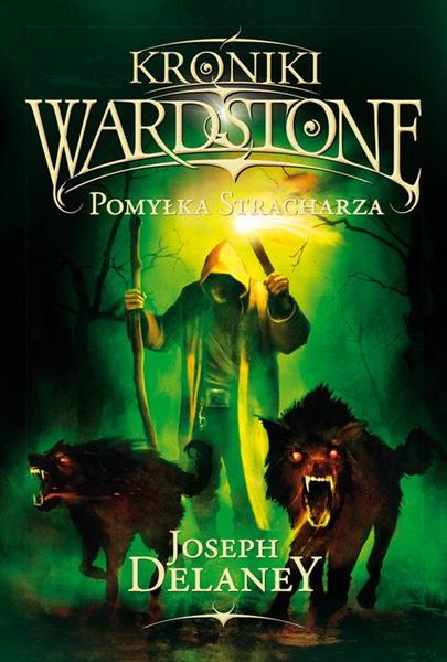 KRONIKI WARDSTONE. TOM 5. POMYŁKA STRACHARZA