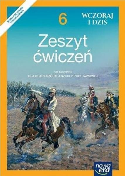 WCZORAJ I DZIŚ. HISTORIA. ZESZYT ĆWICZEŃ DLA KLASY