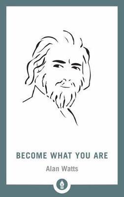 BECOME WHAT YOU ARE