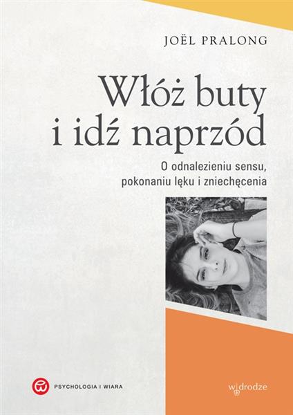 WŁÓŻ BUTY I IDŹ NAPRZÓD. O ODNALEZIENIU SENSU, POK