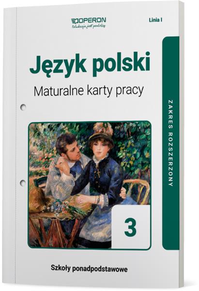 JĘZYK POLSKI 3. LINIA I. MATURALNE KARTY PRACY. ZA