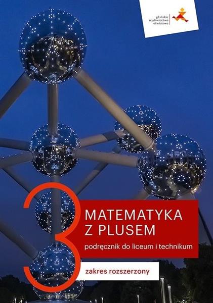 MATEMATYKA Z PLUSEM. PODRĘCZNIK DO LICEUM I TECHNI