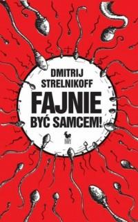 Fajnie być samcem!