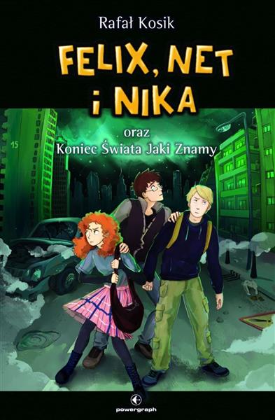 FELIX, NET I NIKA ORAZ KONIEC ŚWIATA JAKI ZNAMY