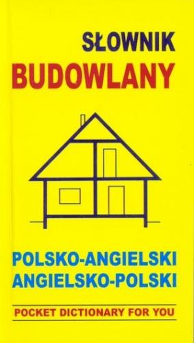 SŁOWNIK BUDOWLANY. POLSKO-ANGIELSKI, ANGIELSKO-POL