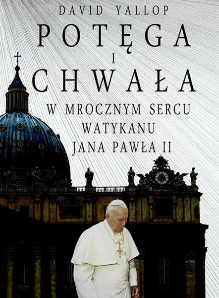 POTĘGA I CHWAŁA. W MROCZNYM SERCU WATYKANU