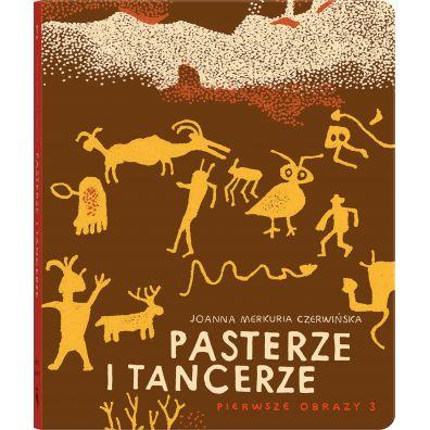 PASTERZE I TANCERZE. PIERWSZE OBRAZY 3