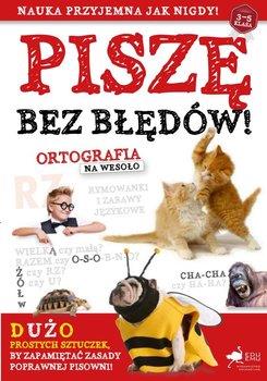 PISZĘ BEZ BŁĘDÓW. ORTOGRAFIA NA WESOŁO