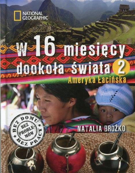 W 16 MIESIĘCY DOOKOŁA ŚWIATA 2. AMERYKA ŁACIŃSKA