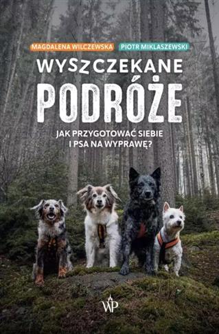 Wyszczekane podróże. Jak przygotować siebie i psa