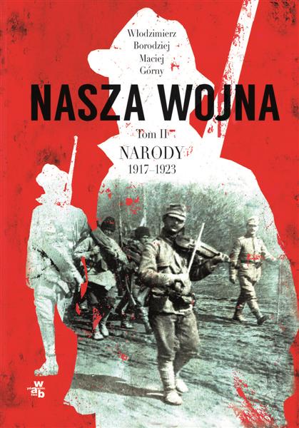 NASZA WOJNA TOM II NARODY 1917-1923