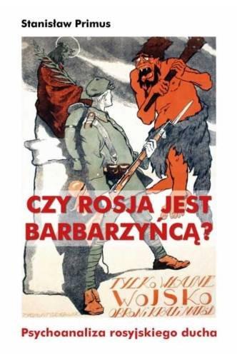 CZY ROSJA JEST BARBARZYŃCĄ EUROPY?