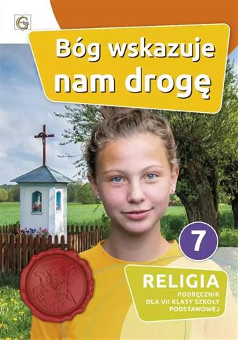 Religia. Szkoła podstawowa klasa 7. Bóg wskazuje