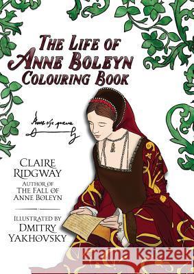 The Life of Anne Boleyn Colouring Book