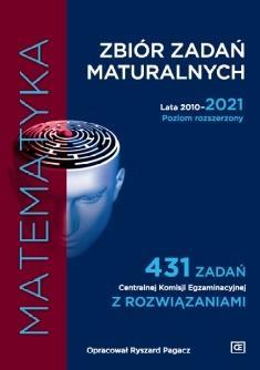 MATEMATYKA. ZBIÓR ZADAŃ MATURALNYCH 2010-2021. ZAK