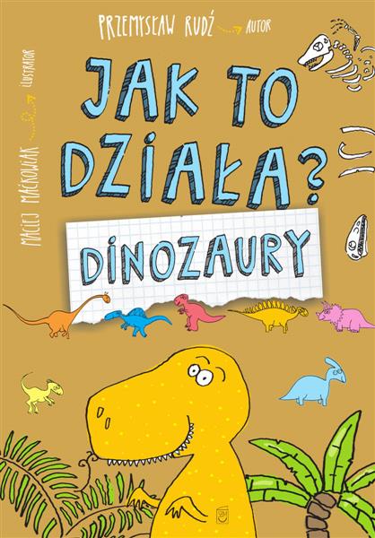 JAK TO DZIAŁA? DINOZAURY