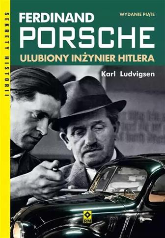 Ferdinand Porsche - Ulubiony inżynier Hitlera