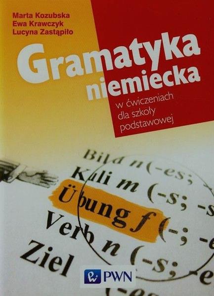 GRAMATYKA NIEMIECKA W ĆWICZENIACH DLA SZKOŁY PODST